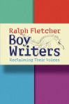 Alternative view 1 of Boy Writers: Reclaiming Their Voices / Edition 1