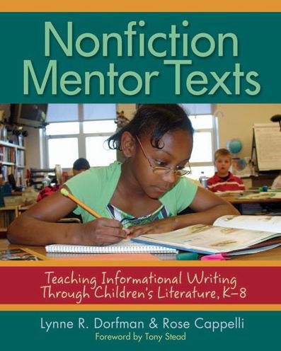 Nonfiction Mentor Texts: Teaching Informational Writing Through Children's Literature, K-8