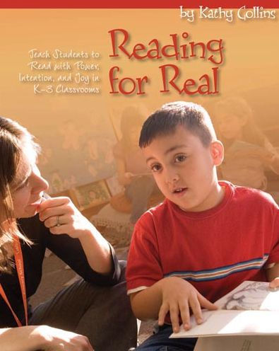 Reading for Real: Teach Students to Read with Power, Intention, and Joy in K-3 Classrooms