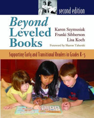 Title: Beyond Leveled Books: Supporting Early and Transitional Readers in Grades K-5 / Edition 2, Author: Franki Sibberson