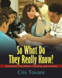 So What Do They Really Know?: Assessment That Informs Teaching and Learning / Edition 1