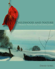 Title: Childhood and Nature: Design Principles for Educators, Author: Haley Ward