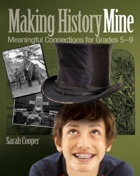 Making History Mine: Meaningful Connections for Grades 5-9 / Edition 1