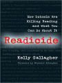 Readicide: How Schools Are Killing Reading and What You Can Do about It