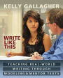 Write Like This: Teaching Real-World Writing Through Modeling and Mentor Texts