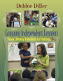 Growing Independent Learners: From Literacy Standards to Stations, K-3 / Edition 1