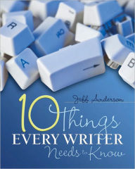 Title: 10 Things Every Writer Needs to Know, Author: Jeff Anderson