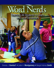 Title: Word Nerds: Teaching All Students to Learn and Love Vocabulary / Edition 1, Author: Brenda L. Overturf