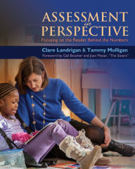 Title: Assessment in Perspective: Focusing on the Readers Behind the Numbers, Author: Clare Landrigan