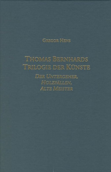 Thomas Bernhards Trilogie der K nste:
