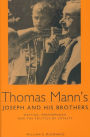 Thomas Mann's <I>Joseph and His Brothers</I>: Writing, Performance, and the Politics of Loyalty
