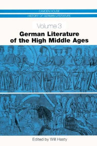 Title: German Literature of the High Middle Ages, Author: Will Hasty