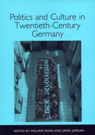 Title: Politics and Culture in Twentieth-Century Germany, Author: William Niven
