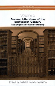 Title: German Literature of the Eighteenth Century: The Enlightenment and Sensibility, Author: Barbara Becker-Cantarino