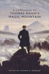 Title: A Companion to Thomas Mann's Magic Mountain, Author: Stephen D. Dowden