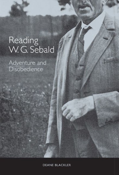 Reading W. G. Sebald: Adventure and Disobedience