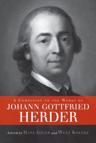 Title: A Companion to the Works of Johann Gottfried Herder, Author: Hans Adler