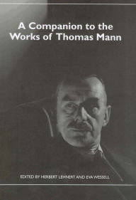 Title: A Companion to the Works of Thomas Mann, Author: Herbert Lehnert