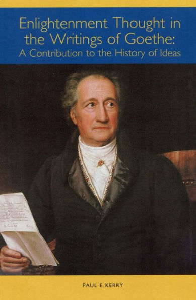 Enlightenment Thought in the Writings of Goethe: A Contribution to the History of Ideas