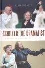 Schiller the Dramatist: A Study of Gesture in the Plays