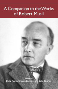 Title: A Companion to the Works of Robert Musil, Author: Philip Payne
