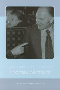 Title: A Companion to the Works of Thomas Bernhard, Author: Matthias Konzett