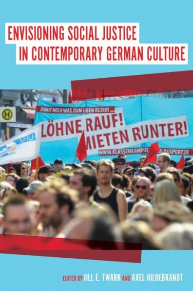 Envisioning Social Justice in Contemporary German Culture