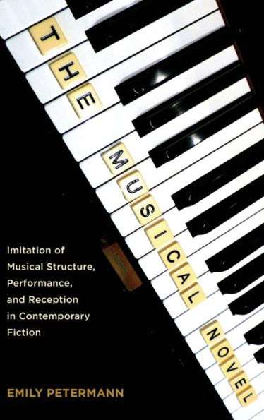 The Musical Novel: Imitation of Musical Structure, Performance, and Reception in Contemporary Fiction