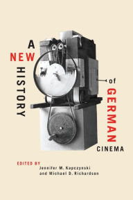 Title: A New History of German Cinema, Author: Jennifer M. Kapczynski