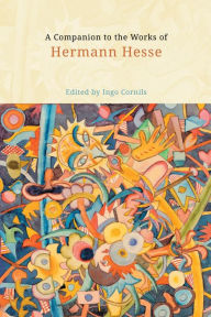 Title: A Companion to the Works of Hermann Hesse, Author: Ingo Cornils