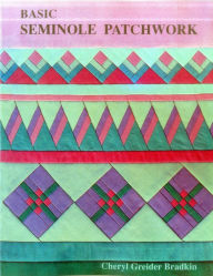 Title: Basic Seminole Patchwork (Print On Demand Edition) / Edition 1993, Author: Cheryl Greider Bradkin