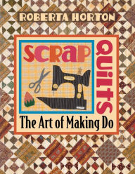 Title: Scrap Quilts, Author: Roberta Horton