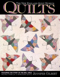 Title: New England Quilt Museum Quilts, Author: Jennifer Gilbert