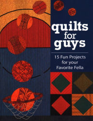 Title: Quilts for Guys, Author: C&T Publishing