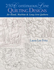 Title: 250 Continuous-Line Quilting Designs, Author: Laura Lee Fritz