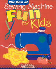 Title: Best of Sewing Machine Fun for Kids, Author: Lynda Milligan