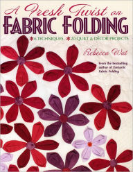 Fabric Folding And Origami Quiltmaking Books Barnes Noble