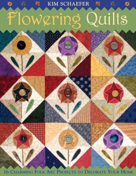 Flowering Quilts: 16 Charming Folk Art Projects to Decorate Your Home