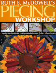 Alternative view 1 of Ruth B. McDowell's Piecing Workshop: - Step-by-Step Visual Guide - Indispensable Reference for Quilters - Bonus Projects