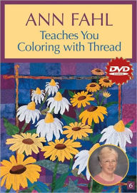 Title: Ann Fahl Teaches You Coloring with Thread, Author: Ann Fahl