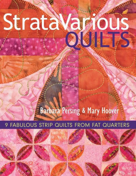 StrataVarious Quilts: 9 Fabulous Strip Quilts from Fat Quarters