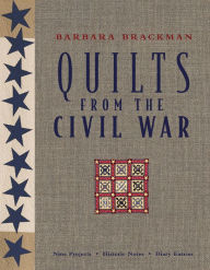 Title: Quilts From The Civil War: Nine Projects, Historic Notes, Diary Entries, Author: Barbara Brackman