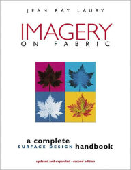 Title: Imagery On Fabric:A Complete Surface Design Handbook, Author: Jean Ray Laury