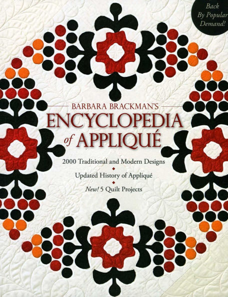 Barbara Brackman's Encyclopedia of Applique: 2000 Traditional and Modern Designs, Updated History of Applique, Five New Quilt Projects!