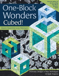 Title: One-Block Wonders Cubed!: Dramatic Designs, New Techniques, 10 Quilt Projects, Author: Maxine Rosental