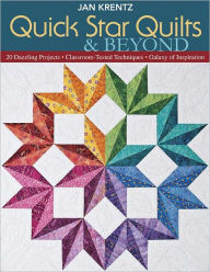 Title: Quick Star Quilts & Beyond: 20 Dazzling Projects - Classroom-Tested Techniques - Galaxy of Inspiration (PagePerfect NOOK Book), Author: Jan Krentz