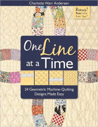 Title: One Line at a Time: 24 Geometric Machine-Quilting Designs Made Easy, Author: Charlotte Warr Andersen