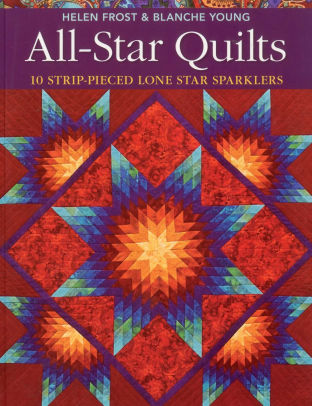 All Star Quilts 10 Strip Pieced Lone Star Sparklers By Helen