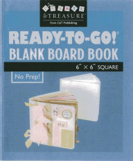 Title: Ready-to-Go Blank Board Book White 6 X 6 Square, Author: C&T Publishing