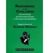 Title: Responding to the Challenge: Current Issues and International Perspectives on Developmental Disabilities, Author: Hank A. Bersani